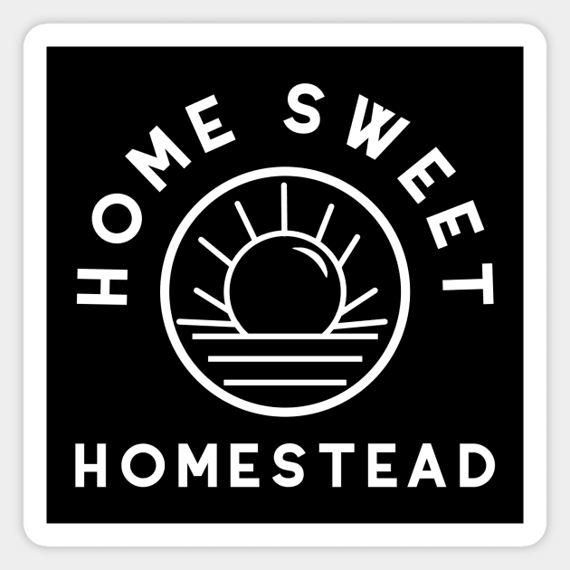 Home Sweet Homestead Farmer Urban Farming Farm Magnet by charlescheshire